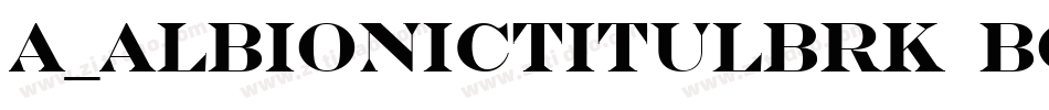 a_AlbionicTitulBrk Bold字体转换